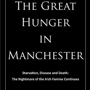 The Great Hunger in Manchester