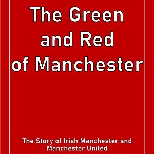 The Green and Red of Manchester
